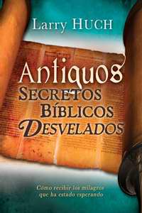 Antiguos secretos biblicos desvelados AD-03-9781603742665