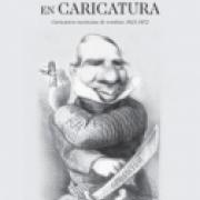 Historia de un país en caricatura Caricatura mexicana de combate 1821-1872 SD-02-6071616548