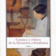 Cuentos y relatos de la literatura colombiana. Tomo I-SD-02-9583801097