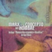 Marx y su concepto del hombre. Karl Marx : Manuscritos económicos-filosóficos SD-02-9681601882