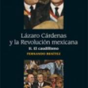 Lázaro Cárdenas y la Revolución mexicana II El caudillismo SD-02-968162193X