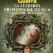 La sucesión presidencial de 1910: La querella de las élites SD-02 9681655125